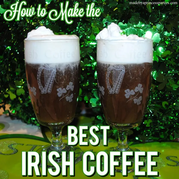 Recipe for the best irish coffee made with fresh whipped cream perfect for St Patricks Day