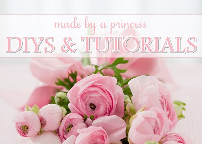 made by a princess DIYS & tutorials