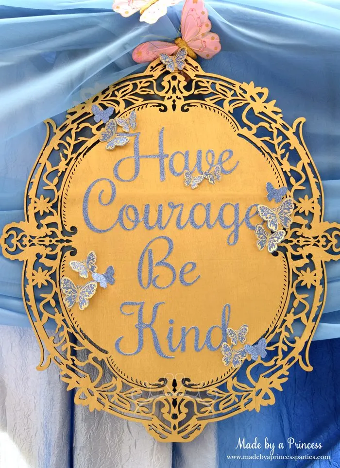 Princess Cinderella Party Will Leave You Enchanted have courage be kind