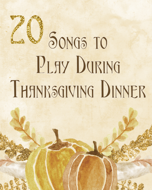 Top 20 songs to listen to during thanksgiving dinner - made by a princess