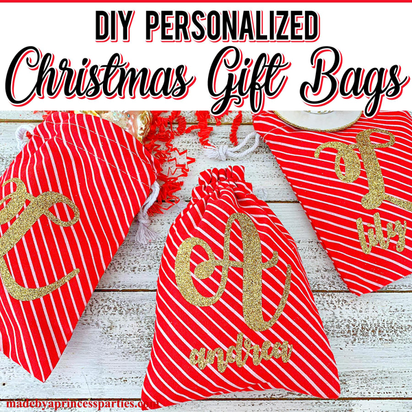 Personalized Christmas Gift Bags in Under 15 Minutes - Made by A Princess