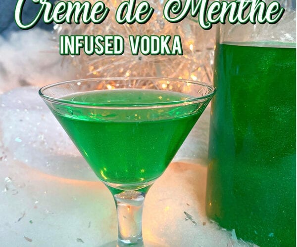 Creme de Menthe Infused Vodka Recipe DIY