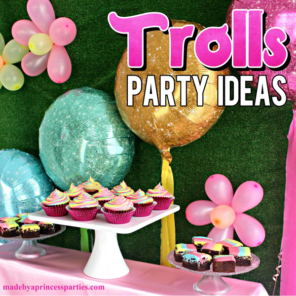 Trolls Birthday Party Ideas For Girls Made by Princess