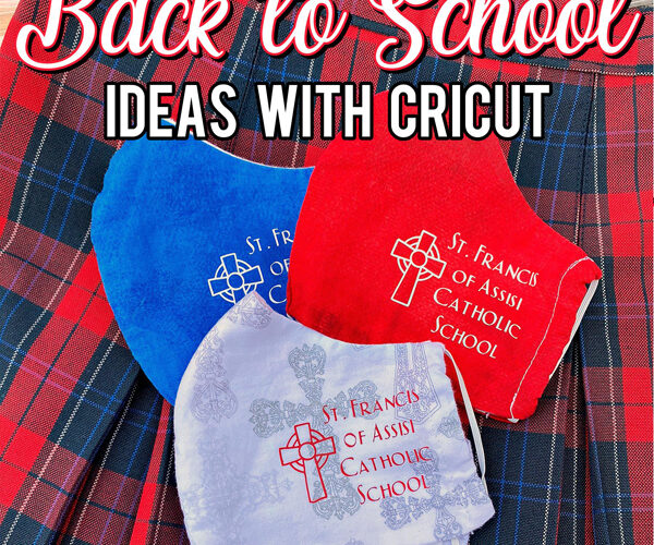 Cricut Back to School Ideas: Personalized Face Masks and Umbrella